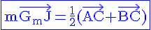 4$\rm\blue\fbox{m\vec{G_mJ}=\frac{1}{2}(\vec{AC}+\vec{BC})}